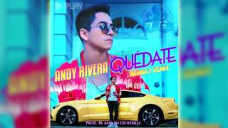 Andy Rivera - Quedate (Mambo Remix) Prod. By Adrián Gutiérrez | Mayo 2017