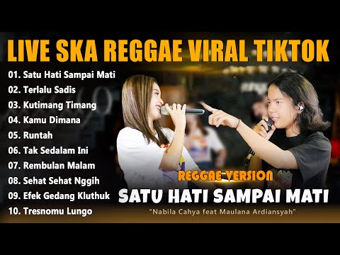 Maulana Ardiansyah Ft  Nabila Cahya - Satu Hati Sampai Mati - Live Ska Reggae Terbaru 2022