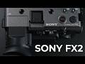 Sony FX2 Full-Frame Cinema & Photo Camera | Hands on with Samuel Bouret