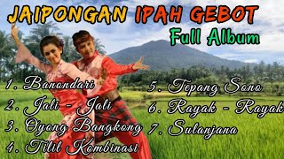 Download lagu Jaipongan Ipah Gebot Full Album, Sound Jernih, kendang Belekuk mp3 Download lagu Jaipongan Ipah Gebot Full Album, Sound Jernih, kendang Belekuk mp3