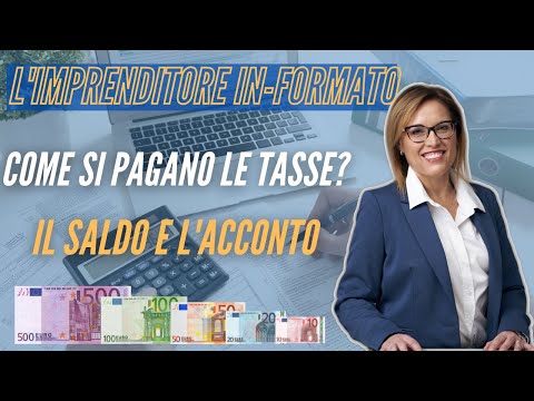 COME SI PAGANO LE TASSE? IL SALDO E L'ACCONTO SPIEGATI FACILI!