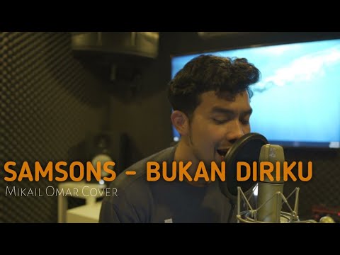 Samson - Bukan Diriku || Mikail Omar Cover