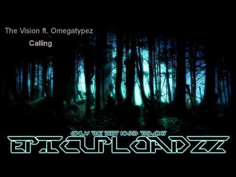The Vision ft. Omegatypez - Calling [HD]