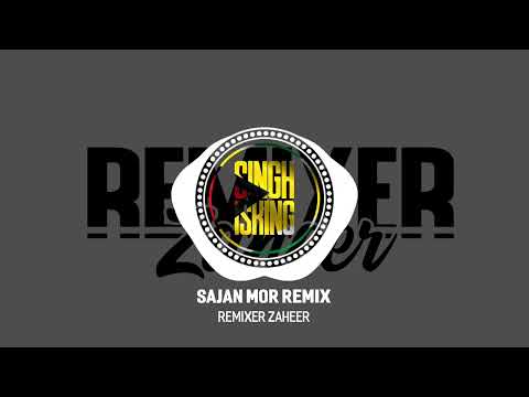 Sajan Mor Remix | Remixer Zaheer