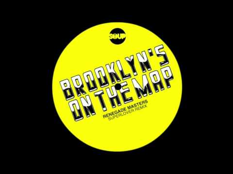 Renegade Masters - Brooklyn´s On The Map (Superlover Remix)