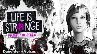 Daughter - Voices (Life is Strange: Before The Storm)
