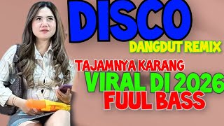 Download lagu DISCO REMIX DANGDUT TELARIS*TAJAMNYA KARANG* VIRAL DI 2026 ASIKK BANGETT JOSS GANDOS  mp3