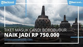 Jaga Kekayaan Sejarah, Luhut Naikkan Harga Tiket Masuk Candi Borobudur, Rp 750 Ribu bagi Turis Lokal