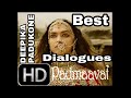 Deepika Padukone| Padmavat| Best dialogues| Ranveer Singh| Shahid Kapoor| Sanjay Leela bhansali