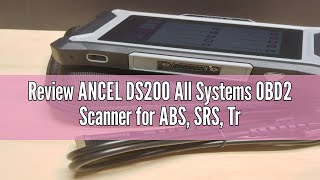Review ANCEL DS200 All Systems OBD2 Scanner for ABS, SRS, Transmission Diagnostic, 15+ Reset Service