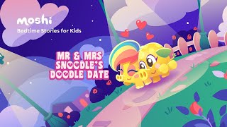 Bedtime Stories For Kids | Mr and Mrs Snoodle&#39;s Doodle Date | Moshi Kids