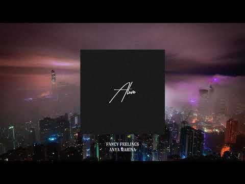 Fancy Feelings - Alive (feat. Anya Marina)
