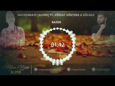 MacroBeatz [Alper] ft. Kürşat Gökteke & Gülnaz - Bazen (Official Audio)