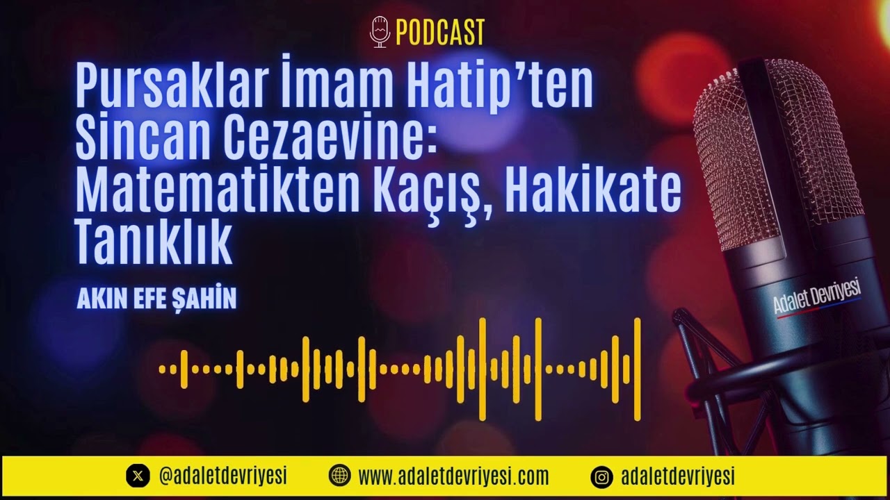 Pursaklar İmam Hatip’ten Sincan Cezaevine: Matematikten Kaçış, Hakikate Tanıklık