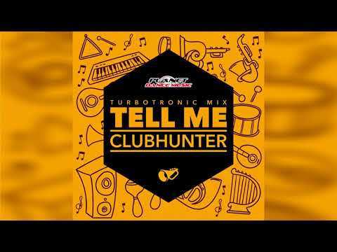 Clubhunter - Tell Me (Turbotronic Mix)