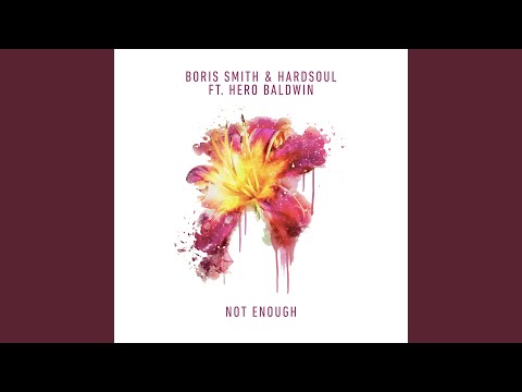 Not Enough (feat. Hero Baldwin)