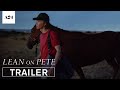 Lean on Pete | Official Trailer HD | A24