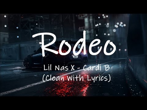 Lil Nas X - Rodeo Ft. Cardi B (Clean With Lyrics)