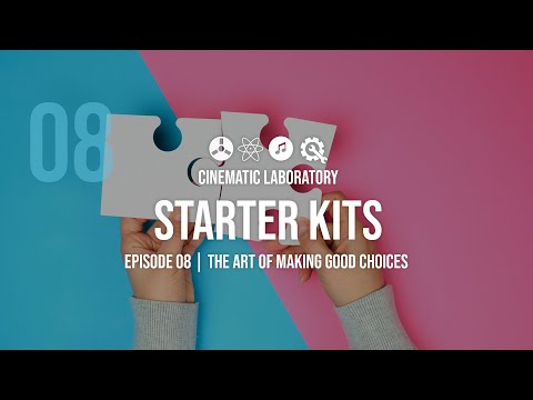 Starter Kits | Episode 08 | The Art of Making Good Choices