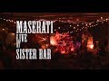Maserati Live at Sister Bar - ABQ,NM