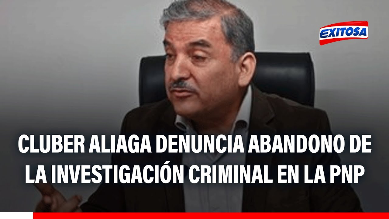 🔴🔵 Cluber Aliaga denuncia abandono de la investigación criminal en la PNP: "Está muy limitada"