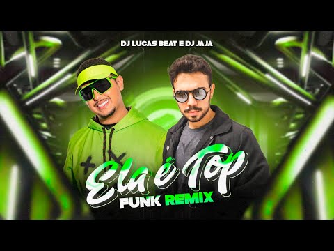 ELA NÃO ANDA ELA DESFILA, ELA É TOP (FUNK REMIX) @DJLucasBeat & DJ JAJA