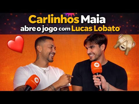 CARLINHOS MAIA OPENS UP WITH LUCAS LOBATO 🥰