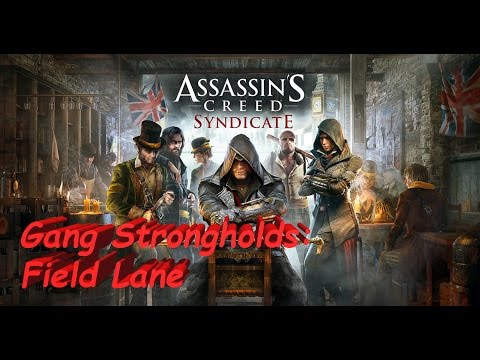 Assassin's Creed Syndicate Side Quest  -  Gang Strongholds Field Lane