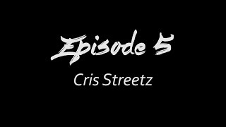 In Da Streets - Episode 105: Cris Streetz