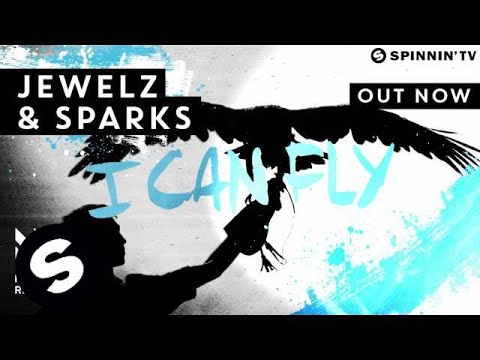 Jewelz & Sparks - I Can Fly (OUT NOW)