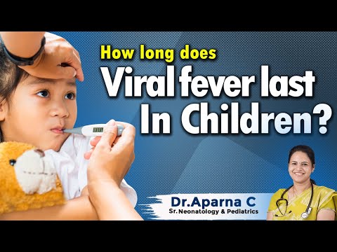 Hi9 | How long  does Viral fever last in Children? | DR. APARNA C, Sr Neonatology & Pediatrics