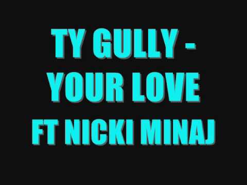TY GULLY - YOUR LOVE FT. NICKI MINAJ