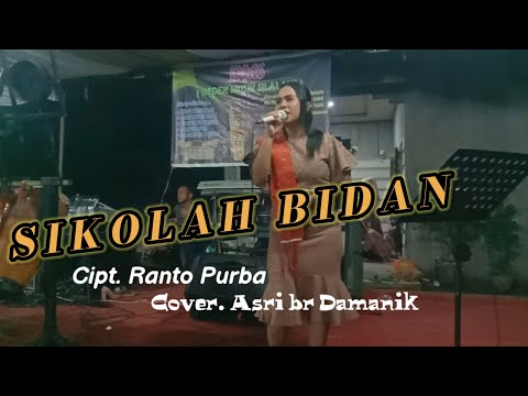 SIKOLAH BIDAN ~ Cipt Ranto Purba - JHON ELYAMAN SARAGIH | Cover Asri br Damanik