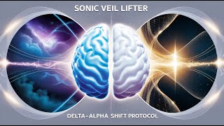 Sonic Veil Lifter | Delta–Alpha Consciousness Shift Protocol | 4-Hours