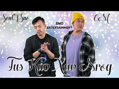 Tus Kuv Xav Nrog - SonOfSno ft. CM