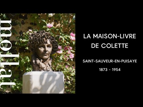 La maison-livre de Colette - Saint-Sauveur-en-Puisaye 1873 - 1954