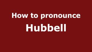 How to pronounce Hubbell