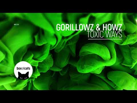 Gorillowz & Howz - Toxic Ways
