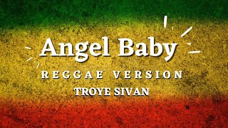 Download lagu Angel Baby - Troye Sivan | Reggae Version mp3 Download lagu Angel Baby - Troye Sivan | Reggae Version mp3
