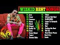 WizKid Best Greatest Hits Songs 2022 ( WizKid Full Album Songs 2022 ) MIX OF WizKid Non-Stop Songs