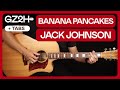 Banana Pancakes Guitar Tutorial Jack Johnson Studio Version Easy Chords