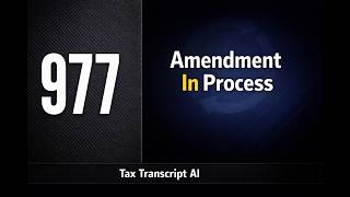 IRS Code 977 -- Amended Return Filed and Processing