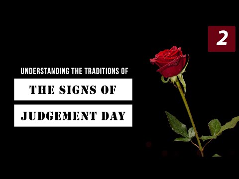Understanding The Traditions of The Signs of Judgement Day: Minor Signs | Episode 2