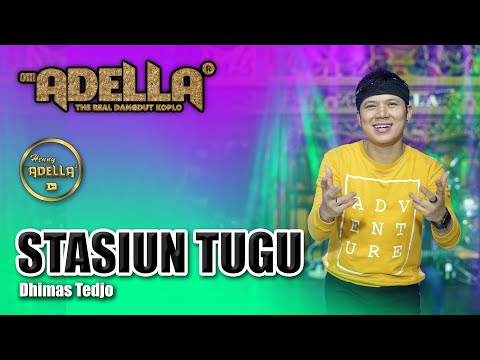 STASIUN TUGU - Dimas Tedjo - OM ADELLA