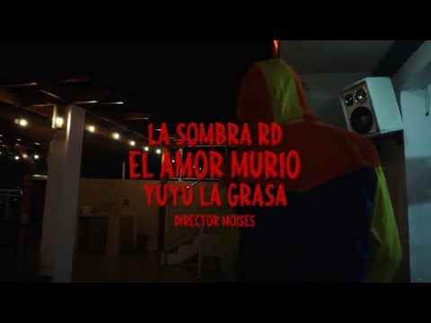 YUYU LA GRASA ❌LA SOMBRA RD -EL AMOR MURIÓ 🖤