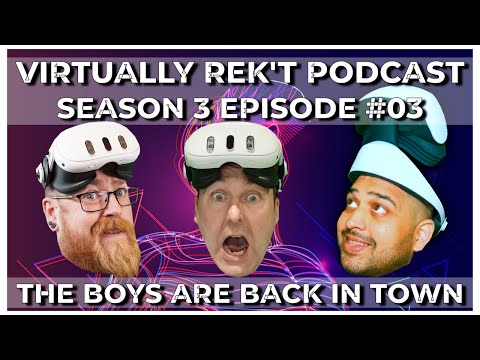 The Virtuallt Rek't Podcast SE03 EP03: @IndieVR @PowerOnVR