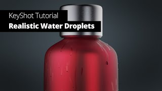 How to add realistic water droplets onto a surface - KeyShot Render Tutorial
