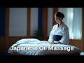 ASMR Japanese Massage Therapy Hot Oil Full Body Spa Experience Relaxation Japanese hot oil massag