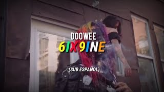 6IX9INE - DOOWEE (Sub Español)