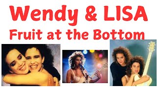 Wendy &amp; Lisa  "FRUIT at the BOTTOM" w/subtitles LYRICS remastered studio sound